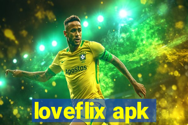 loveflix apk